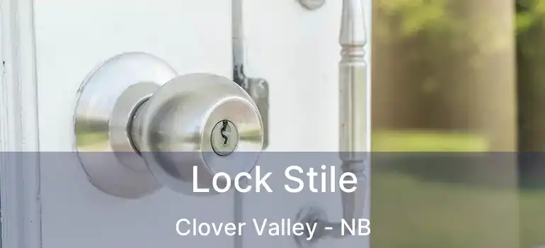  Lock Stile Clover Valley - NB