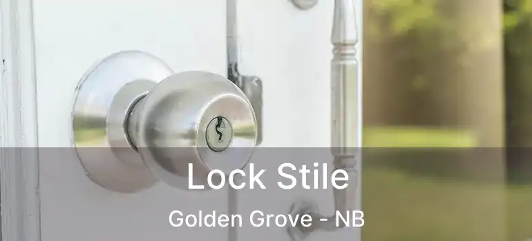  Lock Stile Golden Grove - NB