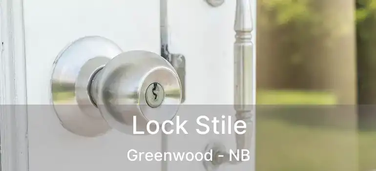  Lock Stile Greenwood - NB