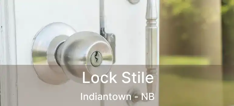  Lock Stile Indiantown - NB