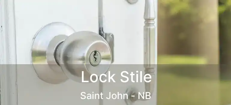  Lock Stile Saint John - NB