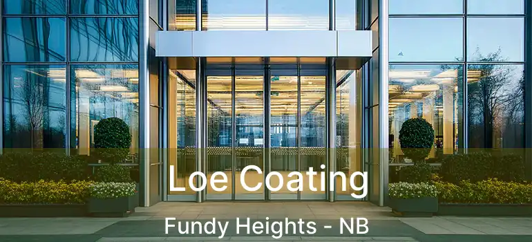  Loe Coating Fundy Heights - NB