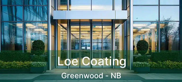  Loe Coating Greenwood - NB