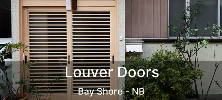  Louver Doors Bay Shore - NB