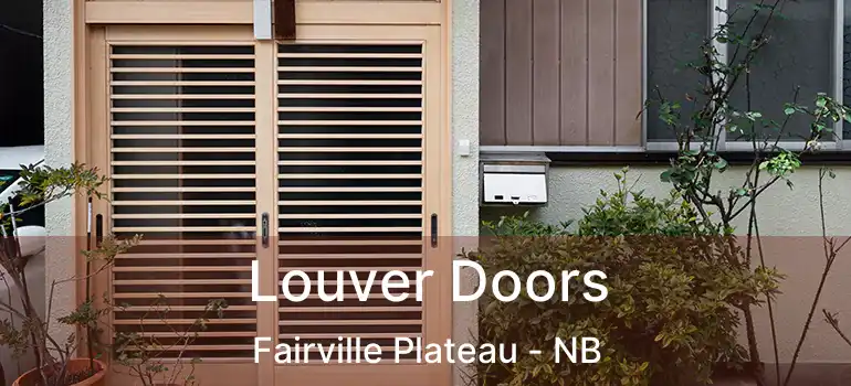  Louver Doors Fairville Plateau - NB