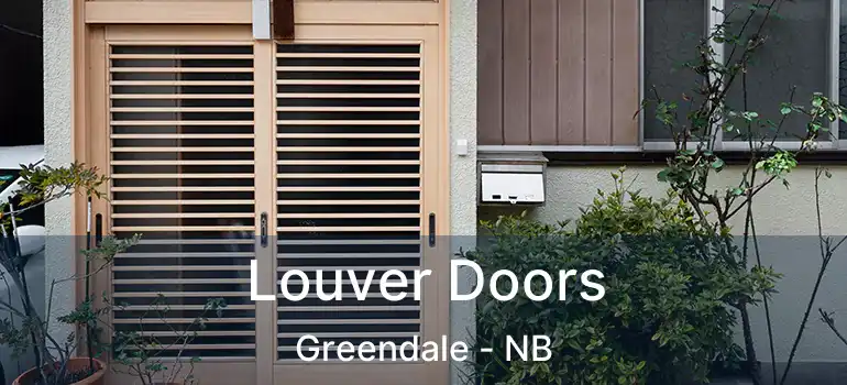  Louver Doors Greendale - NB