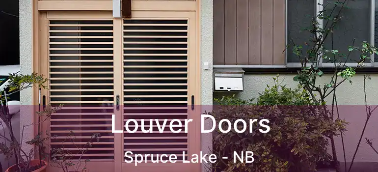  Louver Doors Spruce Lake - NB