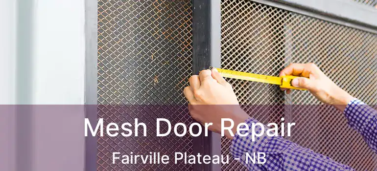  Mesh Door Repair Fairville Plateau - NB