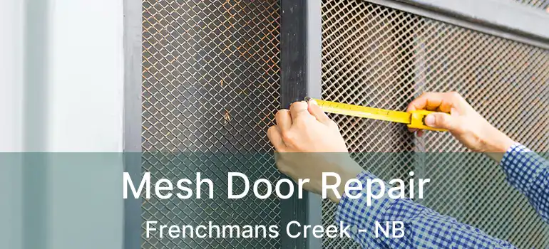  Mesh Door Repair Frenchmans Creek - NB