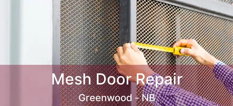  Mesh Door Repair Greenwood - NB