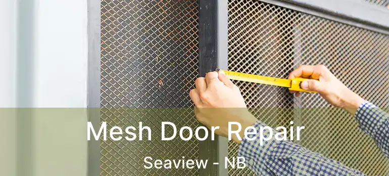  Mesh Door Repair Seaview - NB