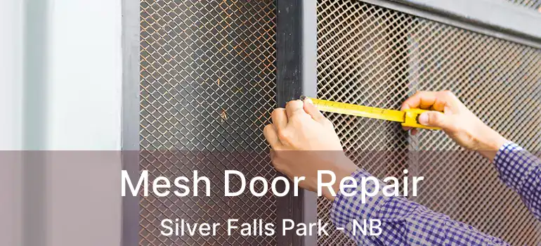  Mesh Door Repair Silver Falls Park - NB