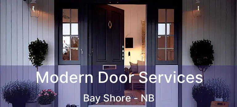  Modern Door Services Bay Shore - NB