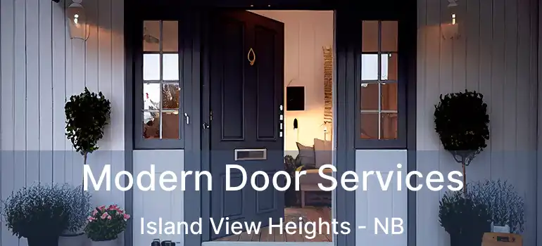  Modern Door Services Island View Heights - NB