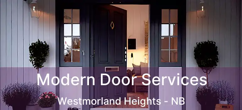  Modern Door Services Westmorland Heights - NB