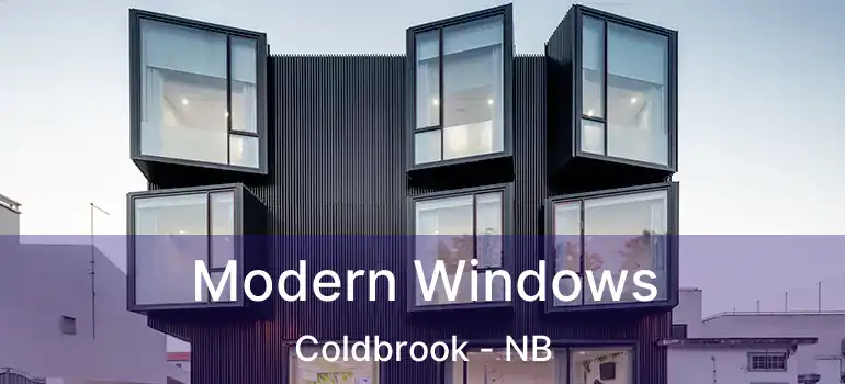  Modern Windows Coldbrook - NB