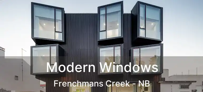  Modern Windows Frenchmans Creek - NB