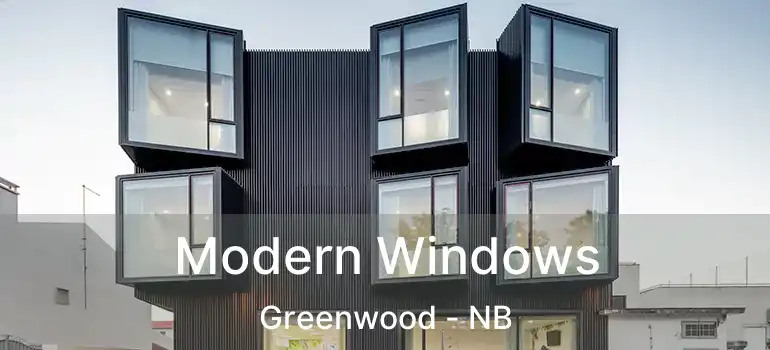  Modern Windows Greenwood - NB