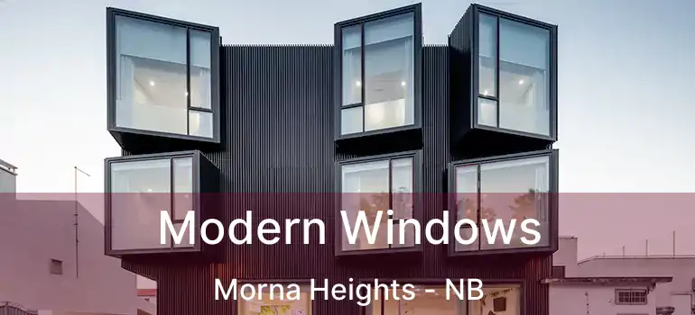  Modern Windows Morna Heights - NB