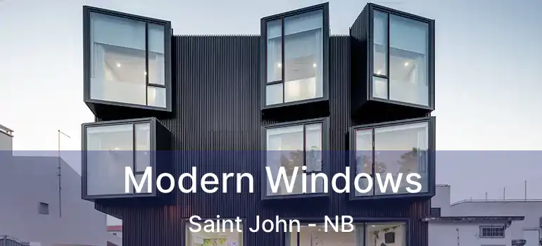  Modern Windows Saint John - NB