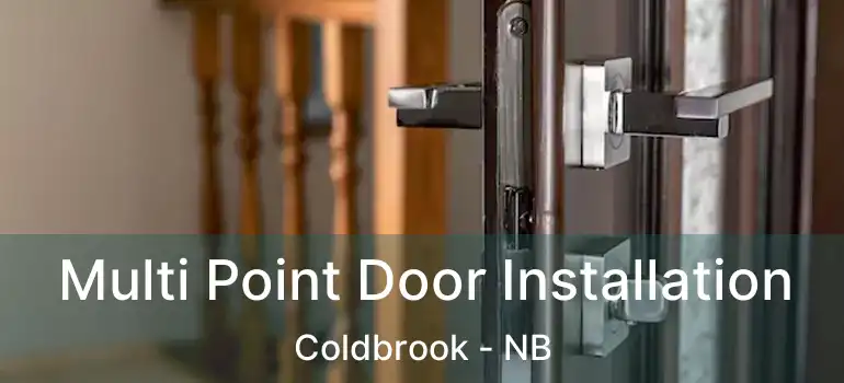  Multi Point Door Installation Coldbrook - NB