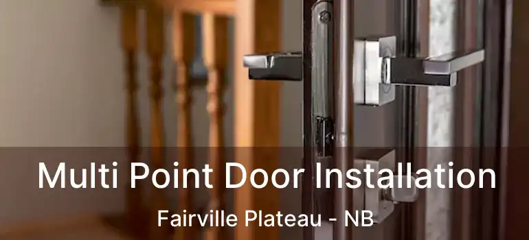  Multi Point Door Installation Fairville Plateau - NB