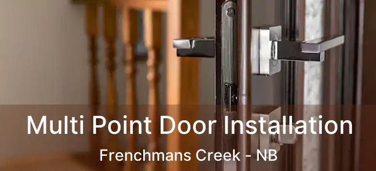  Multi Point Door Installation Frenchmans Creek - NB