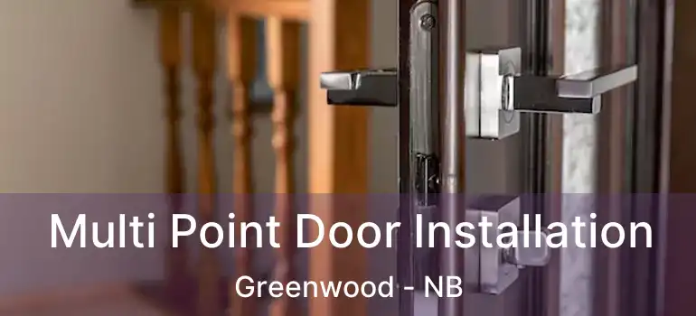  Multi Point Door Installation Greenwood - NB