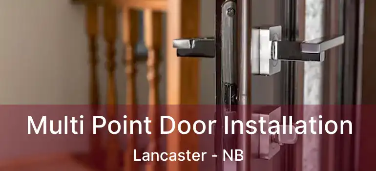  Multi Point Door Installation Lancaster - NB