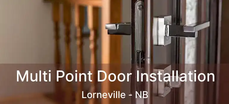  Multi Point Door Installation Lorneville - NB