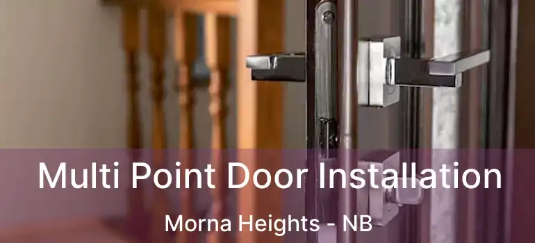  Multi Point Door Installation Morna Heights - NB
