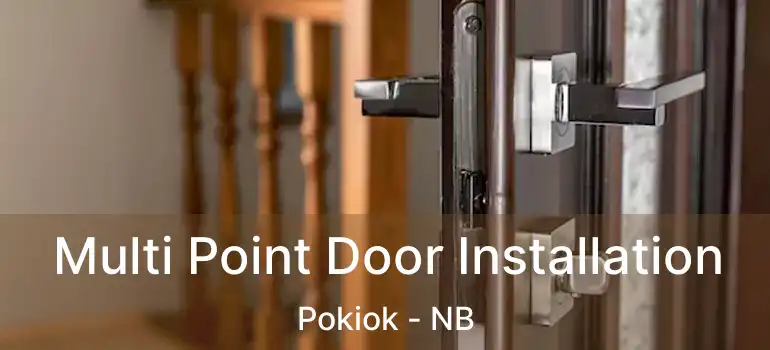  Multi Point Door Installation Pokiok - NB
