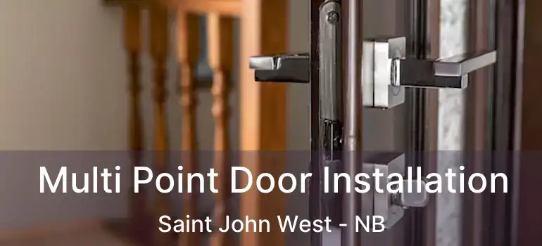  Multi Point Door Installation Saint John West - NB