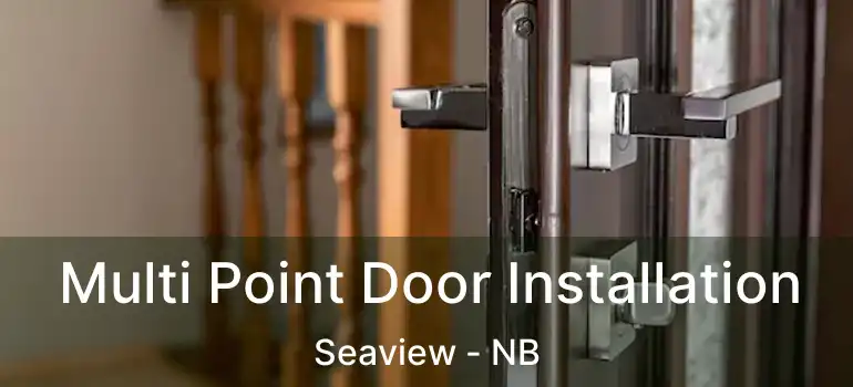  Multi Point Door Installation Seaview - NB