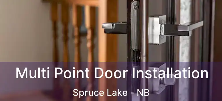  Multi Point Door Installation Spruce Lake - NB