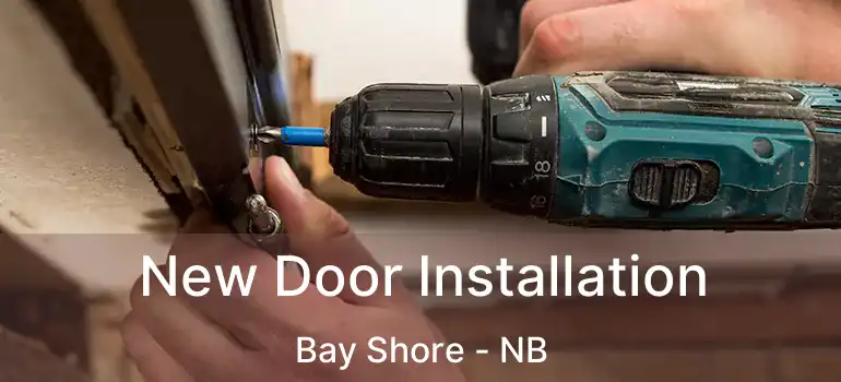  New Door Installation Bay Shore - NB