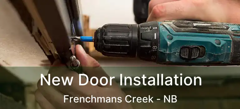  New Door Installation Frenchmans Creek - NB