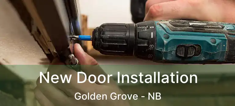  New Door Installation Golden Grove - NB