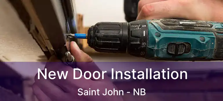  New Door Installation Saint John - NB