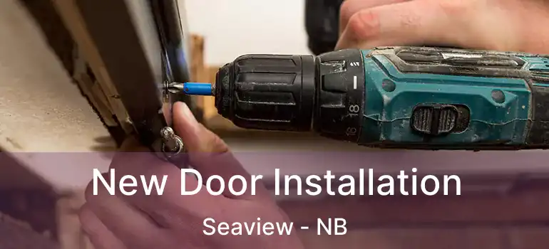  New Door Installation Seaview - NB
