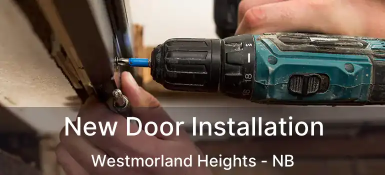  New Door Installation Westmorland Heights - NB
