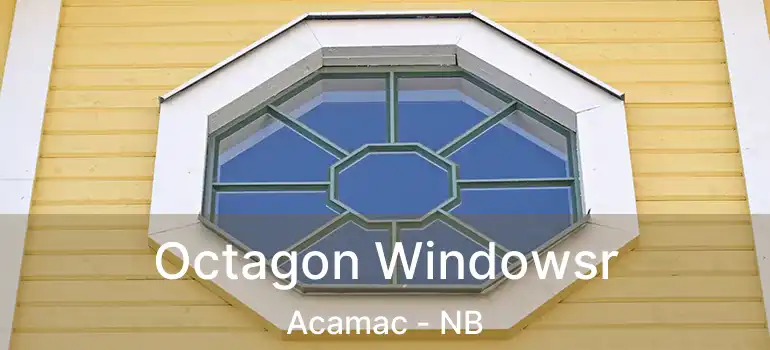  Octagon Windowsr Acamac - NB