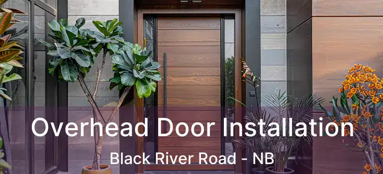  Overhead Door Installation Black River Road - NB