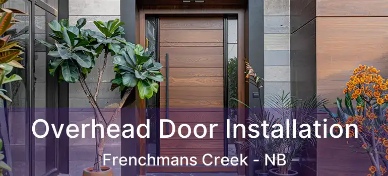  Overhead Door Installation Frenchmans Creek - NB
