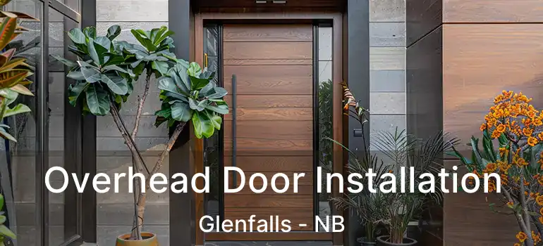  Overhead Door Installation Glenfalls - NB