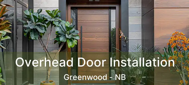  Overhead Door Installation Greenwood - NB
