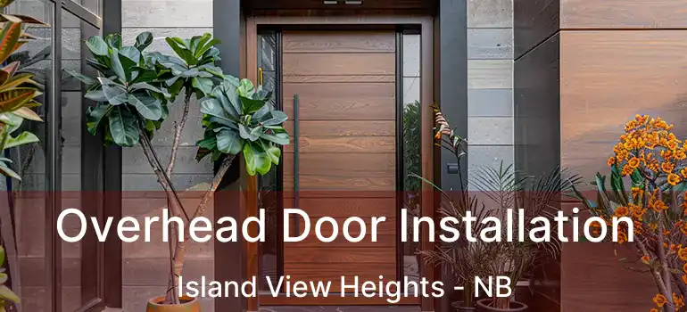  Overhead Door Installation Island View Heights - NB