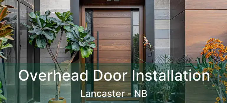  Overhead Door Installation Lancaster - NB