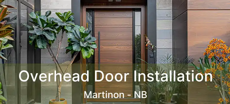  Overhead Door Installation Martinon - NB