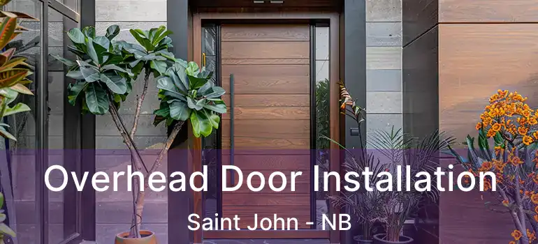  Overhead Door Installation Saint John - NB